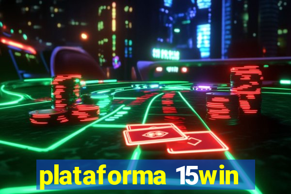 plataforma 15win